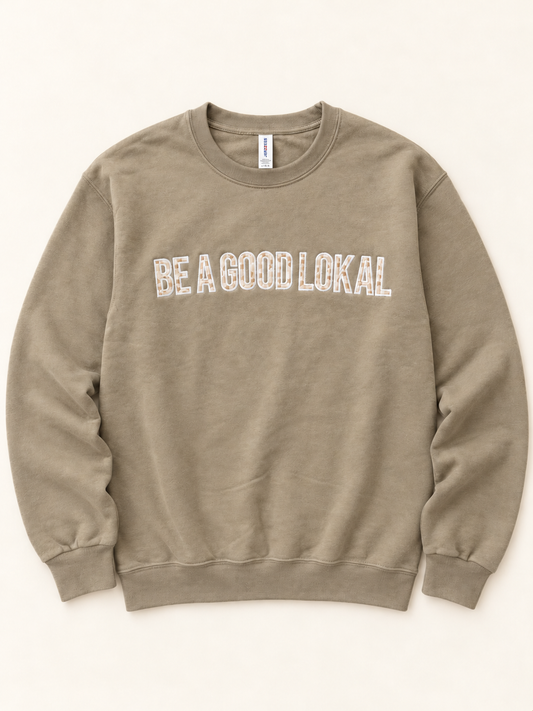 Be A Good Lokal Crewneck sweatshirt by LOKAL, photo 1 of 2